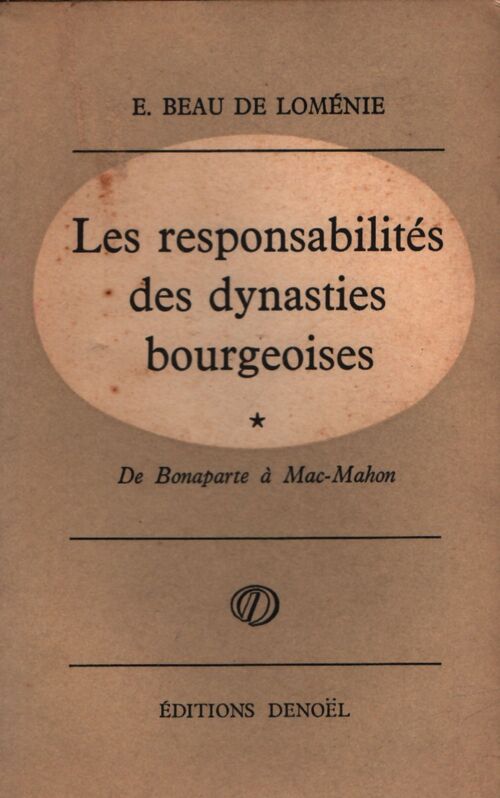 La responsabilité des dynasties bourgeoises. Tome I - Emmanuel Beau De Loménie - Livre