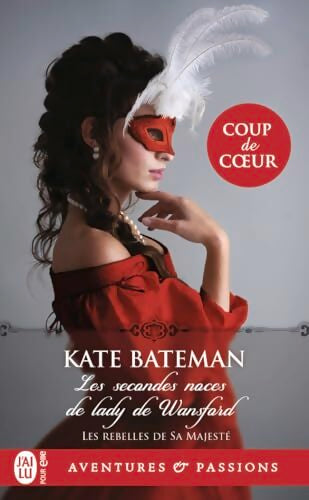 Les rebelles de sa majesté : Les secondes noces de lady de Wansford - Kate Bateman - Livre