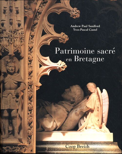 Patrimoine sacré en Bretagne - Yves-Pascal Castel - Livre