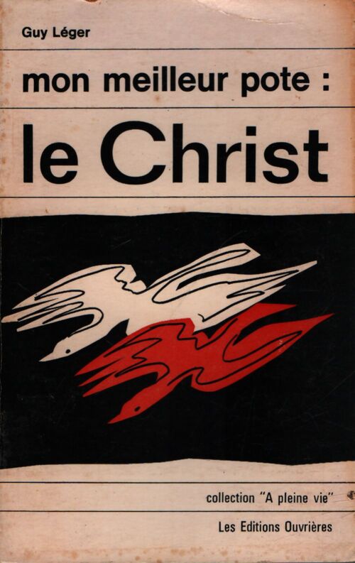 Mon meilleur pote : Le Christ - Guy Léger - Livre