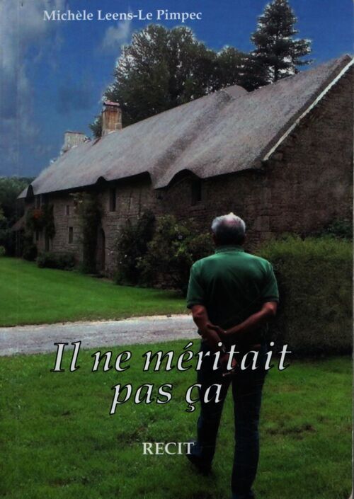 Il ne métitait pas ça - Michèle Leens-Le Pimpec - Livre