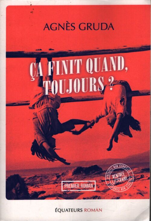 Ça finit quand, toujours ?  - Agnès Gruda - Livre
