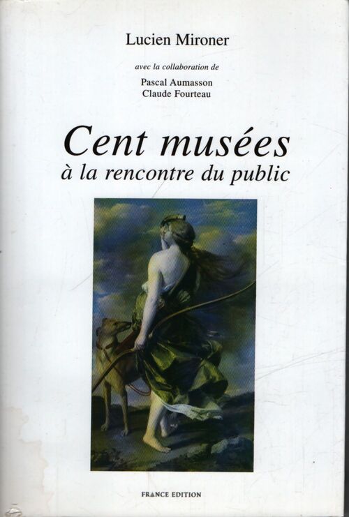 Cent musées à la rencontre du public - Lucien Mironer - Livre
