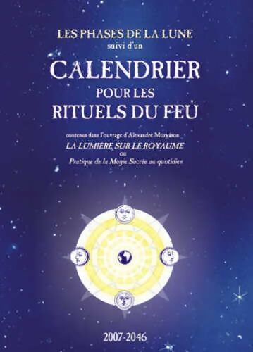 Les phases de la lune / Calendrier pour les rituels du feu... - Alexandre Moryason - Livre