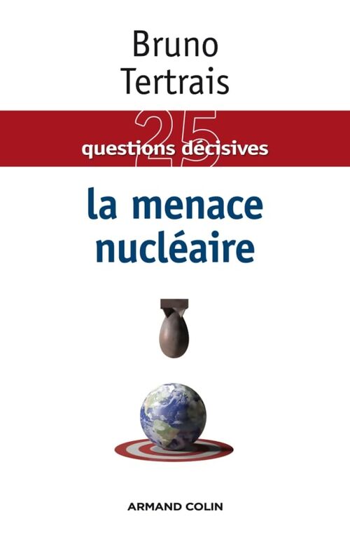 La menace nucléaire - Bruno Tertrais - Livre
