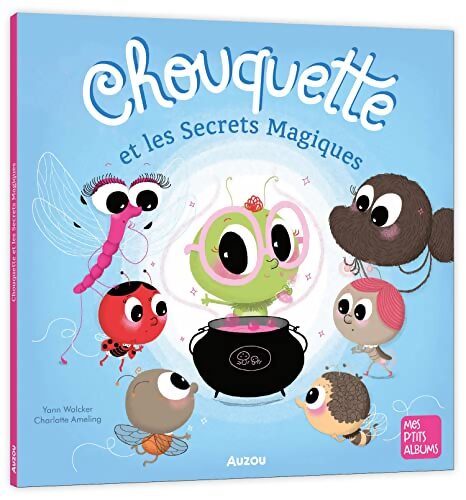 Chouquette et les secrets magiques - Yann Walcker - Livre