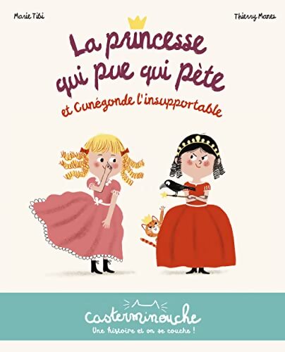 Casterminouche - La princesse qui pue qui pète et Cunégonde l'insupportable : Petits albums souples - Marie Tibi - Livre