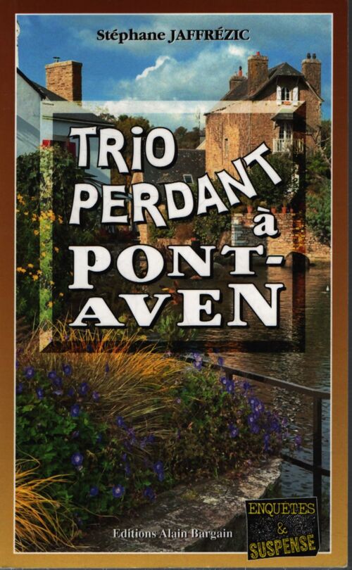 Trio perdant à pont-aven - Stéphane Jaffrezic - Livre