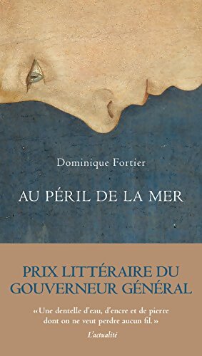 Au péril de la mer - Dominique Fortier - Livre