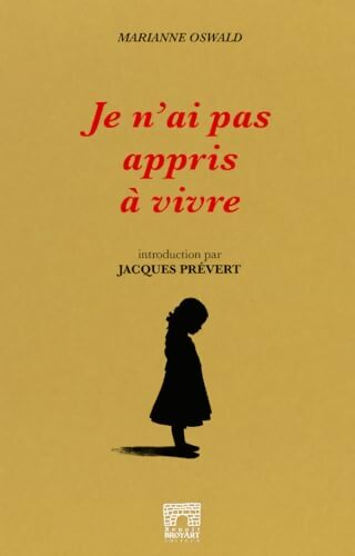 Je n'ai pas appris à vivre - Marianne Oswald - Livre
