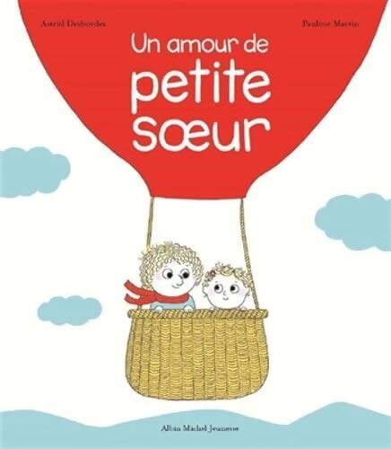 Archibald - Un amour de petite soeur - Astrid Desbordes - Livre