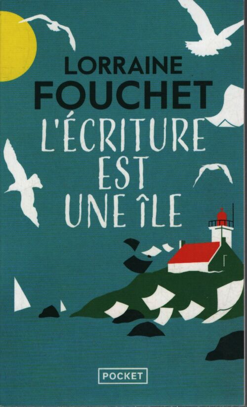 L'écriture est une île : Le nouveau roman feel-good et pétillant de Lorraine fouchet l'écrivaine aux 800. 000 lecteurs - Lorraine Fouchet - Livre