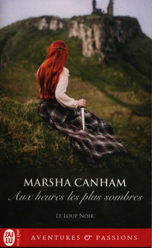 Aux heures les plus sombres - Marsha Canham - Livre