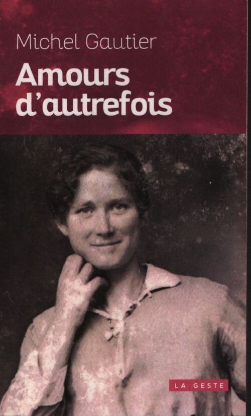 Amours d'autrefois - Michel Gautier - Livre