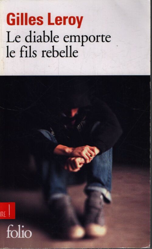 Le diable emporte le fils rebelle - Gilles Leroy - Livre