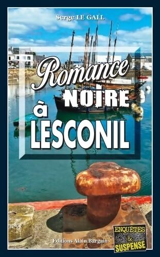 Romance noire à lesconil - Serge Le Gall - Livre
