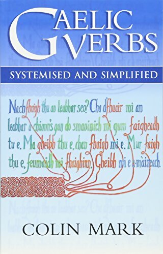Gaelic verbs : Systemised and simplified - Colin Mark - Livre