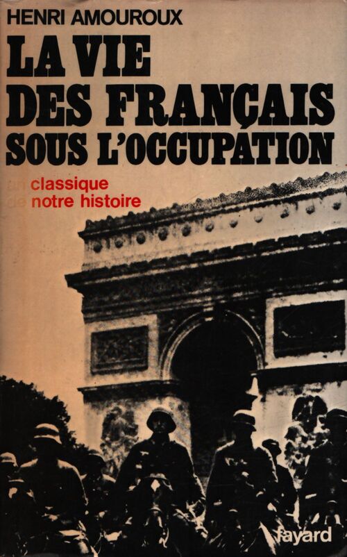 La vie des français sous l'occupation - Henri Amouroux - Livre