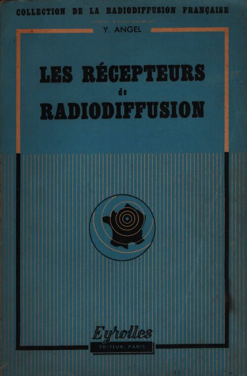 Les récepteurs de radiodiffusion - Y Angel - Livre