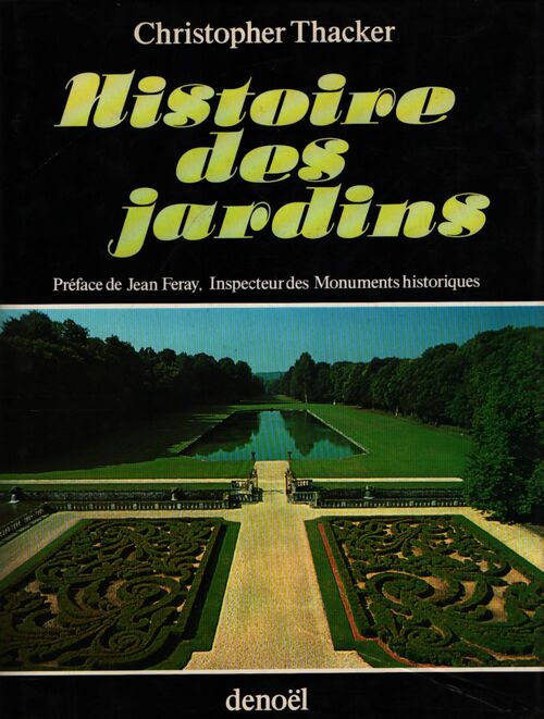 Histoire des jardins - Christopher Thacker - Livre