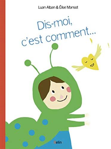 Dis-moi c'est comment... - Luan Alban - Livre