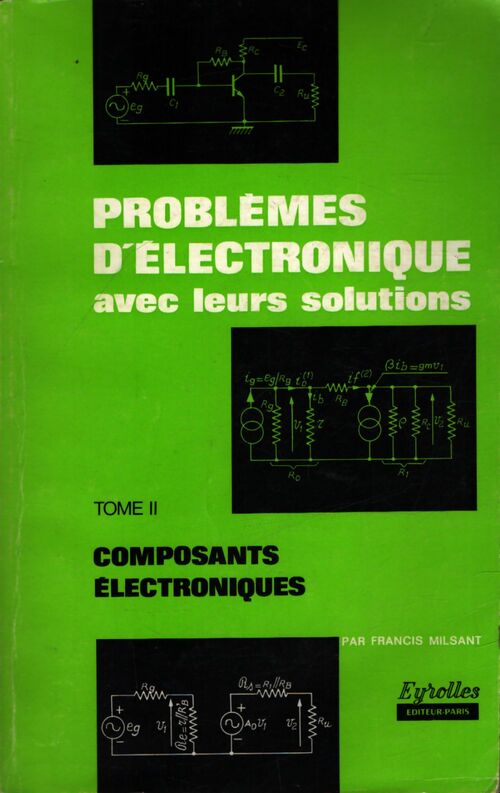 Problèmes d'électronique avec leurs solutions Tome II : Composants électroniques - Francis Milsant - Livre