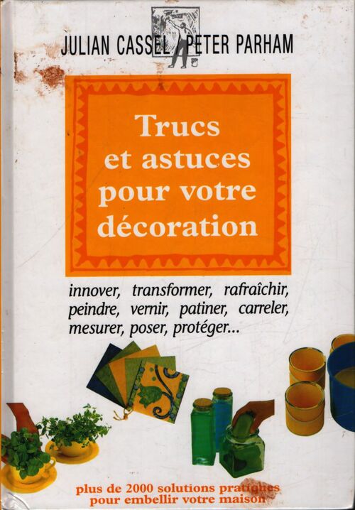 Trucs et astuces pour votre décoration - Peter Julian; Parham - Livre