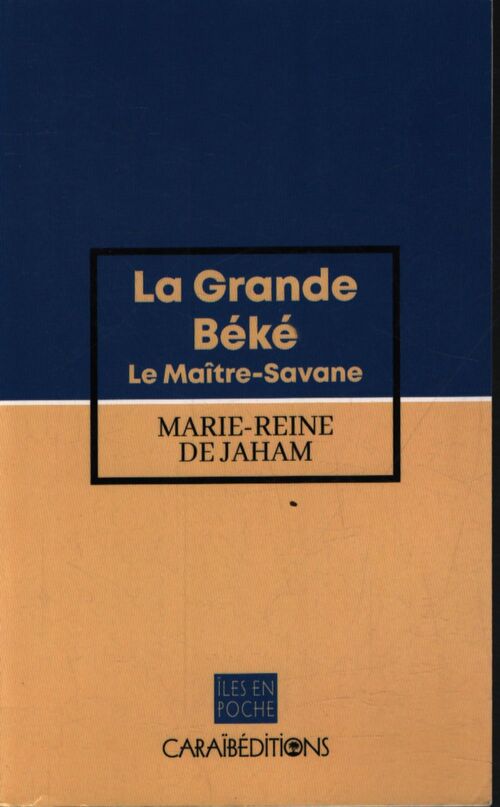 La grande béké : Le maître savane - Marie-Reine De Jaham - Livre