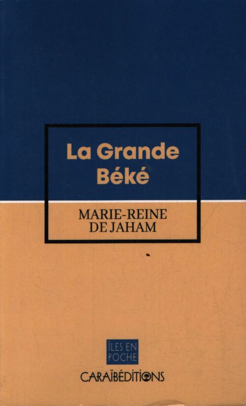 La grande Béké - Marie-Reine De Jaham - Livre