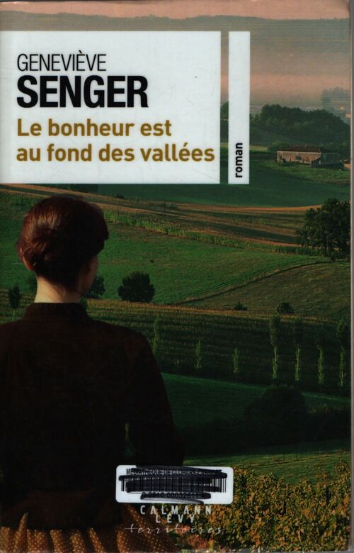 Le bonheur est au fond des vallées - Geneviève Senger - Livre