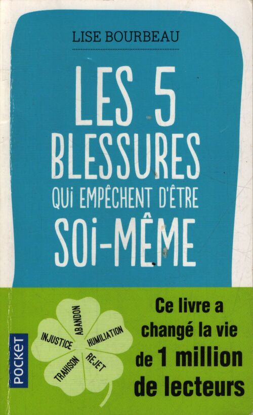 Les cinq blessures qui empêchent d'être soi-même - Lise Bourbeau - Livre