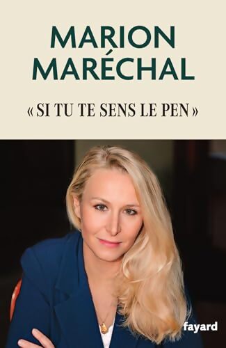 Si tu te sens Le Pen - Marion Maréchal - Livre