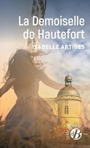 La Demoiselle de Hautefort - Isabelle Artiges - Livre