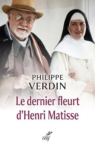 Le dernier fleurt d'Henri Matisse - Philippe Verdin - Livre