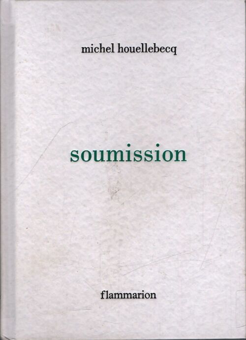 Soumission - Michel Houellebecq - Livre