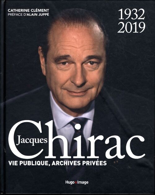 Jacques chirac - vie publique archives privées - Catherine Clément - Livre