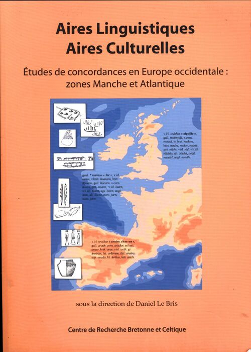 Aires linguistiques aires culturelles : Études de concordances en Europe occidentale : Zones manche et atlantique - Daniel Le Bris - Livre