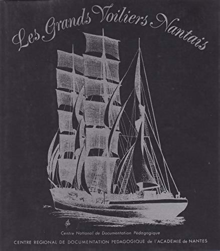 Les grands voiliers nantais - Collectif - Livre