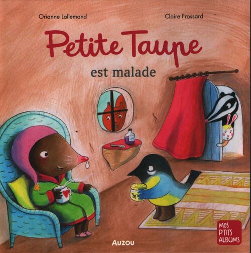 Petite taupe est malade - Orianne Lallemand - Livre