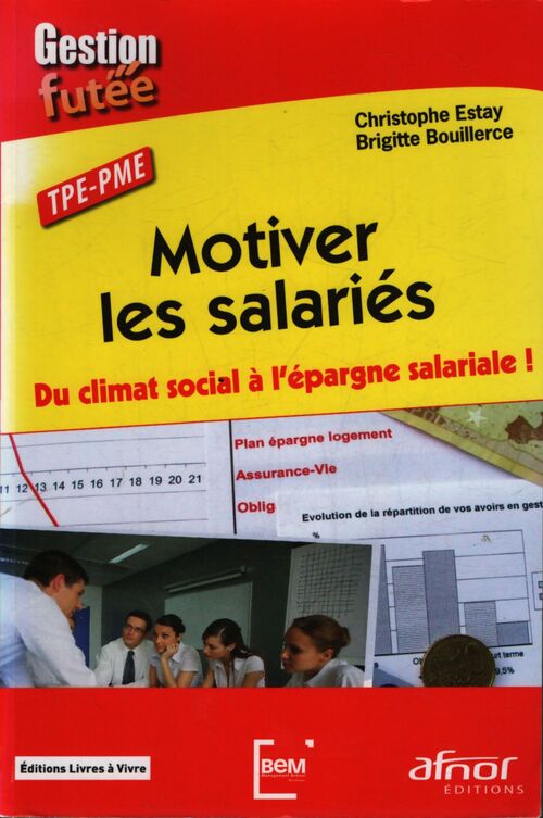 TPE-PME motiver les salariés - du climat social à l'épargne salariale ! - Brigitte Bouillerce - Livre