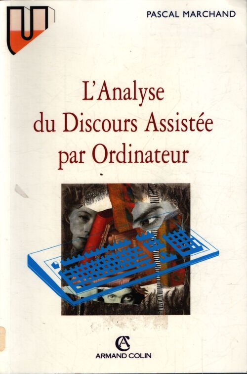 L'analyse du discours assistée par ordinateur : concepts méthodes outils - Pascal Marchand - Livre