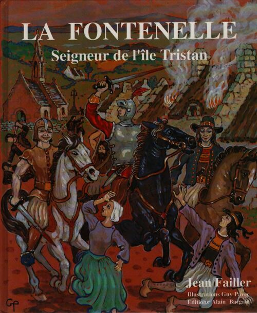 La Fontenelle : Seigneur de l'île Tristan - Jean Failler - Livre