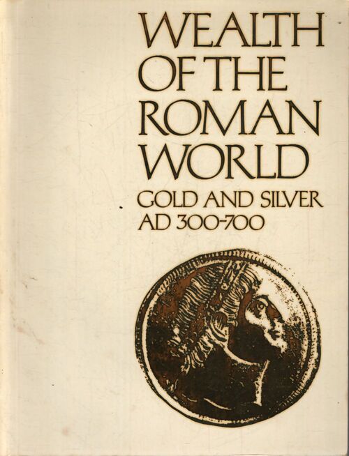 Wealth of the roman world a. D. 300-700 - J. P. C. Kent - Livre