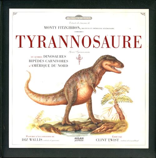 Tyrannosaure : et autres dinosaures bipèdes carnivores d'amérique du nord - Diz Wallis - Livre