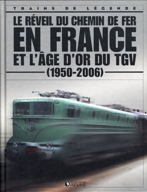 Le réveil du chemin de fer en France et l'âge d'or du tgv - Collectif - Livre