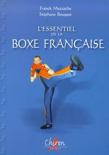 L'Essentiel de la boxe française - Stéphane Bouquet - Livre