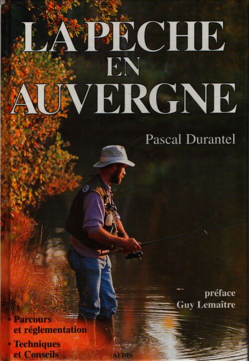 La pêche en Auvergne - Pascal Durantel - Livre