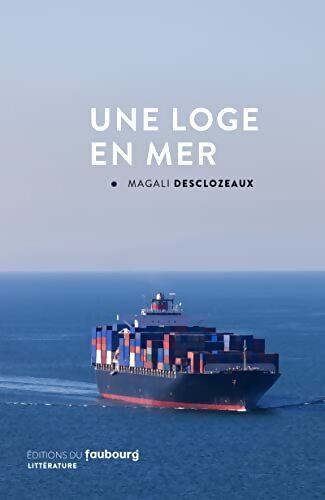 Une loge en mer - Magali Desclozeaux - Livre