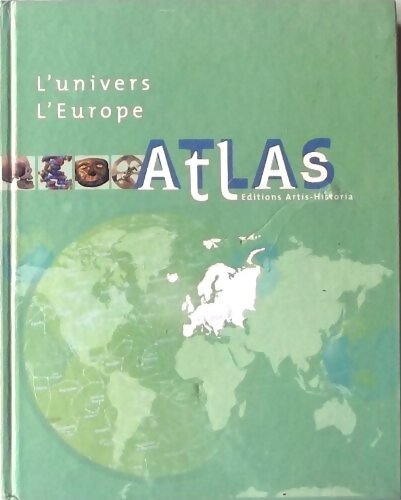 Atlas - l'Univers-l'Europe / l'Amérique du Nord - les Caraïbes - l'Amérique du Sud - l'Amérique Centrale - L'Afrique - l'Asie - l?Océanie - la Belgique - Collectif - Livre