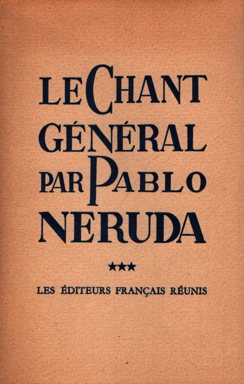 Le chant général - Pablo Neruda - Livre